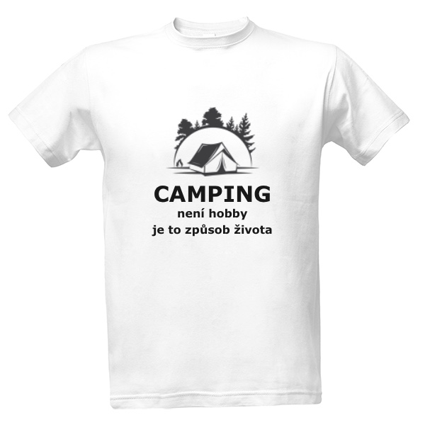 Tričko s potiskem Camping není hobby - je to způsob života