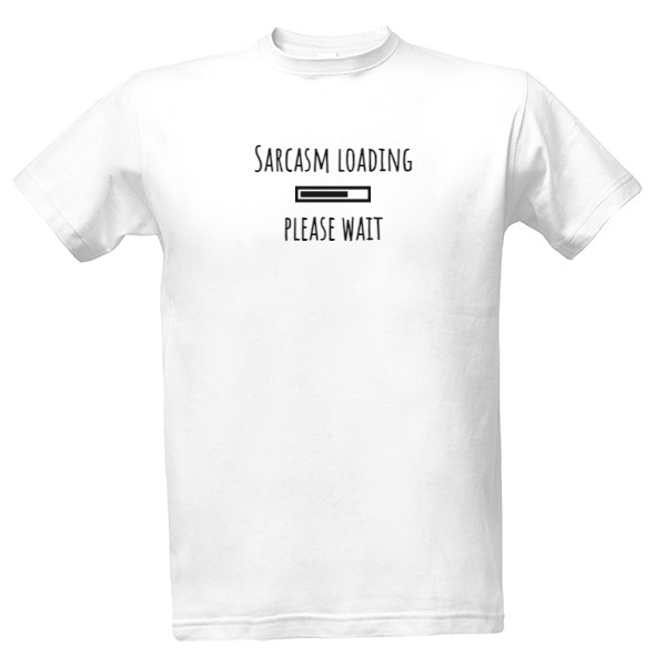 Tričko s potiskem Sarcasm is loading