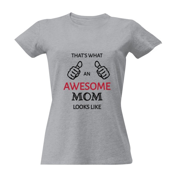 Tričko s potiskem That's what an awesome mum looks like