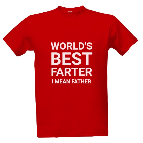 Tričko s potiskem Triko pro tatu Worlds best farter I mean father
